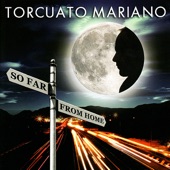 Torcuato Mariano - So Far from Home
