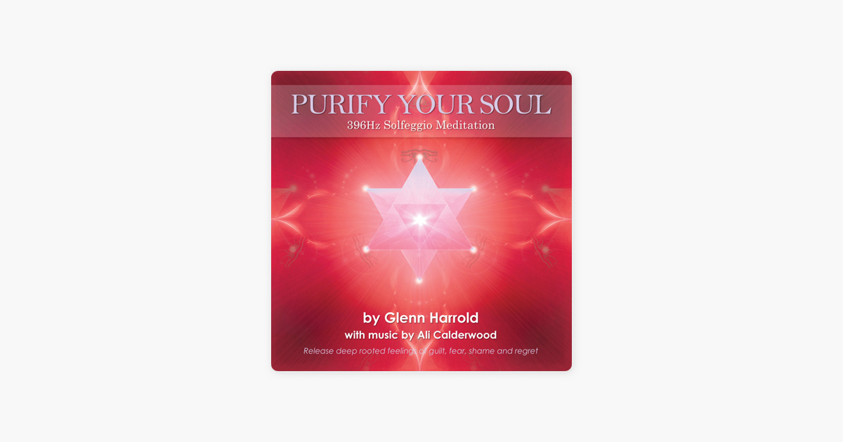 396hz Solfeggio Meditation Release Deep Rooted Feelings Of Guilt Fear Shame And Regret On Apple Books