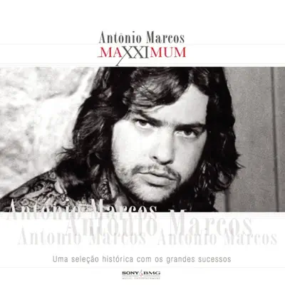 Maxximum: Antonio Marcos - Antônio Marcos Maxximum: Antonio Marcos - Antônio Marcos