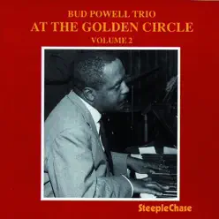 At the Golden Circle, Vol. 2 - Bud Powell At the Golden Circle, Vol. 2 - Bud Powell