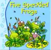 Five Speckled Frogs album lyrics, reviews, download