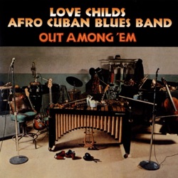 Love Childs Afro-Cuban Blue Band - Life and Death In G and a