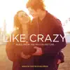 Like Crazy (Music from the Motion Picture) album lyrics, reviews, download