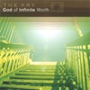 God of Infinite Worth, 2007