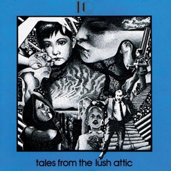 TALES FROM THE LUSH ATTIC cover art