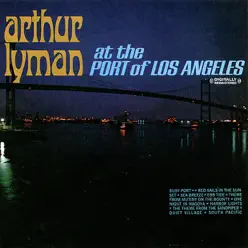 At the Port of Los Angeles - Arthur Lyman At the Port of Los Angeles - Arthur Lyman