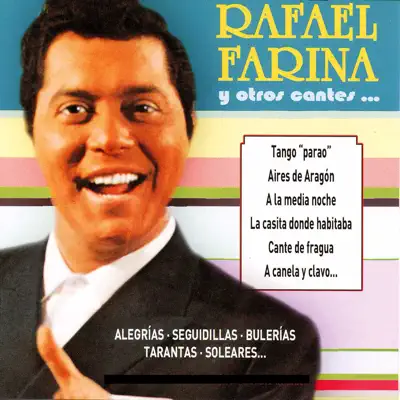 Rafael Farina y Otros Cantes... - Rafael Farina Rafael Farina y Otros Cantes... - Rafael Farina