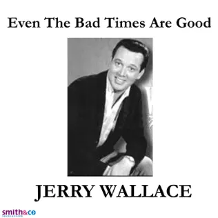 Album herunterladen Download Jerry Wallace - Even The Bad Times Are Good album