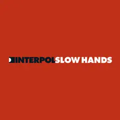 Slow Hands - Interpol