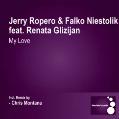 My Love (feat. Renata Glizijan) by Jerry Ropero & Falko Niestolik album reviews, ratings, credits
