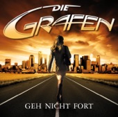 Geh Nicht Fort - Die Grafen - Single