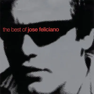 The Best of José Feliciano - José Feliciano