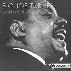 Rocks In My Bed - Big Joe Turner Rocks In My Bed - Big Joe Turner