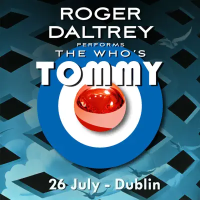 Roger Daltrey Performs The Who's Tommy (26 July 2011 Dublin, IR) - Roger Daltrey