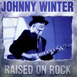 Raised On Rock - Johnny Winter