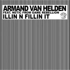 Illin N Fillin It (feat. Netic From Game Rebellion) - Armand Van Helden Illin N Fillin It (feat. Netic From Game Rebellion) - Armand Van Helden