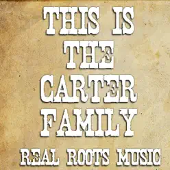 This Is the Carter Family (Real Roots Music) - The Carter Family