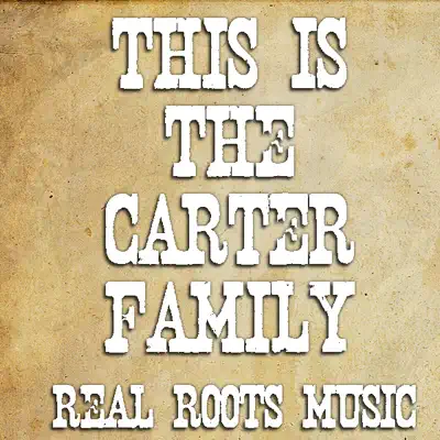 This Is the Carter Family (Real Roots Music) - The Carter Family