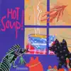 Hot Soup! album lyrics, reviews, download