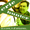 As a Comic, In All Seriousness... - Eric Hunter