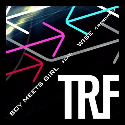BOY MEETS GIRL feat. WISE 〜reborn〜 - Single - TRF