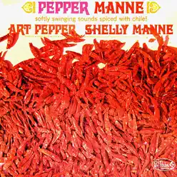 Pepper Manne - Art Pepper Pepper Manne - Art Pepper