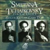 Smetana: Trio In G Minor - Tchaikovsky: Trio In A Minor