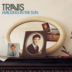Travis - Walking In the Sun