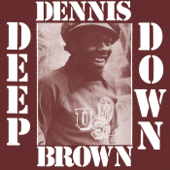 Deep Down - Dennis Brown