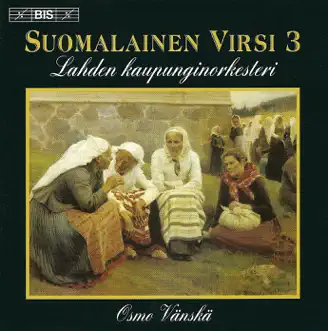 Suomalainen Virsi (Finnish Hymns), Vol. 3 by Osmo Vänskä & Sinfonia Lahti album reviews, ratings, credits