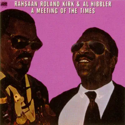 A Meeting of the Times - Roland Kirk A Meeting of the Times - Roland Kirk