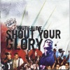 Shout Your Glory