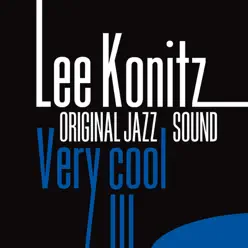 Very Cool (Original Jazz Sound) - Lee Konitz Very Cool (Original Jazz Sound) - Lee Konitz