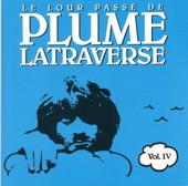 Le lour passé de Plume Latraverse, Vol. IV