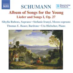 Schumann: Complete Songs Vol. 3 - Liederalbum Fur Die Jugend, Op. 79 - Lieder Und Gesange I, Op. 27 by Sibylla Rubens, Stefanie Iranyi, Thomas Bauer & Uta Hielscher album reviews, ratings, credits