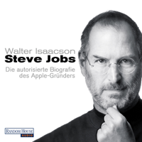 Walter Isaacson - Steve Jobs: Die autorisierte Biografie des Apple-Gründers artwork