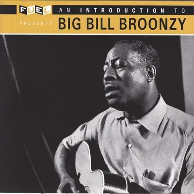 An Introduction to Big Bill Broonzy - Big Bill Broonzy