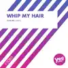 Stream & download Whip My Hair (The Factory Team Remix) - Single