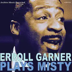 Erroll Garner Plays Misty - Erroll Garner Erroll Garner Plays Misty - Erroll Garner