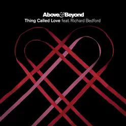 Thing Called Love (D&B/Dubstep Remixes) [feat. Richard Bedford] - Above & Beyond