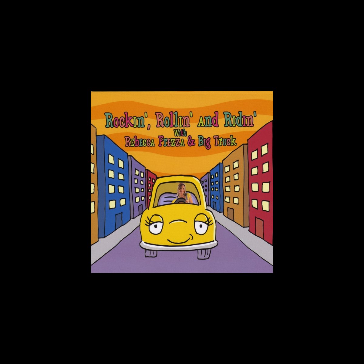 ‎Rockin' Rollin' and Ridin' by Rebecca Frezza & Big Truck on Apple Music