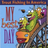 Trout Fishing in America - Day Care Blues