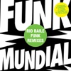Funk Mundial - The Rio Baile Funk Mixes - EP