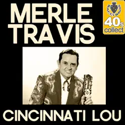 Cincinnati Lou (Remastered) - Single - Merle Travis Cincinnati Lou (Remastered) - Single - Merle Travis