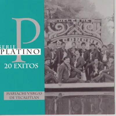 Serie Platino: Maríachi Vargas de Tecalitlán - Mariachi Vargas de Tecalitlán