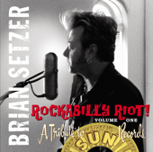 Rockabilly Riot, Vol. 1: A Tribute to Sun Records (ロカビリー・ライオット, Vol. 1:ア・トリビュート・トゥ・サン・レコーズ) - ブライアン・セッツァー