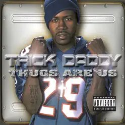 Thugs Are Us - Trick Daddy