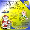 Angels Believe In Santa Claus