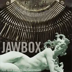 For Your Own Special Sweetheart - Jawbox