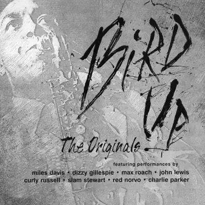 Bird Up - The Originals - Charlie Parker